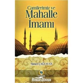 CAMILERIMIZ VE MAHALLE İMAMI - AHMET ÇAĞLAYAN