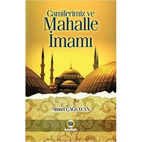 CAMILERIMIZ VE MAHALLE İMAMI - AHMET ÇAĞLAYAN