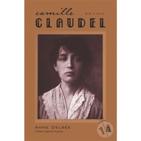 Camille Claudel - Anne Delbee