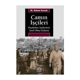 Camın İşçileri - M. Hakan Koçak