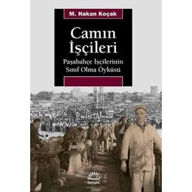 Camın İşçileri - M. Hakan Koçak
