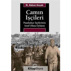 Camın İşçileri - M. Hakan Koçak