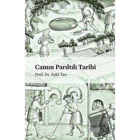 Camın Parıltılı Tarihi - Zeki Tez