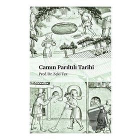 Camın Parıltılı Tarihi - Zeki Tez