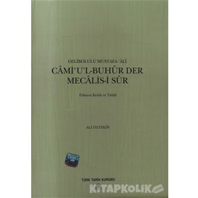 CAMI'UL-BUHUR DER MECALIS-I SUR - GELIBOLULU MUSTAFA ÂLÎ