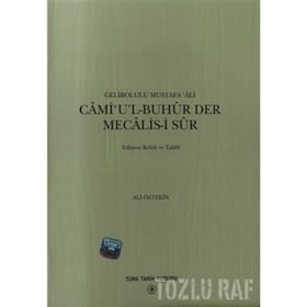 CAMI'UL-BUHUR DER MECALIS-I SUR - GELIBOLULU MUSTAFA ÂLÎ