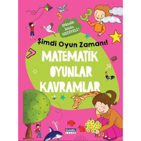 Çamlıca Çocuk Yayınları Şimdi Oyun Zamanı - Matematik Oyunlar Kavramlar