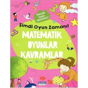 Çamlıca Çocuk Yayınları Şimdi Oyun Zamanı - Matematik Oyunlar Kavramlar