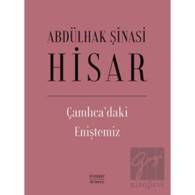 Çamlıca'daki Eniştemiz - Abdülhak Şinasi Hisar