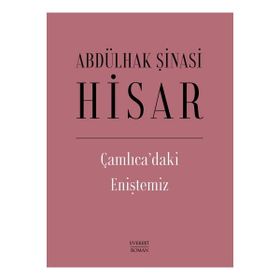 Çamlıca'daki Eniştemiz Ciltli - Abdülhak Şinasi Hisar