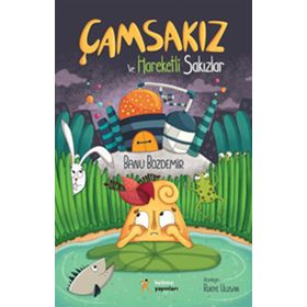 Çamsakız ve Hareketli Sakızlar - Banu Bozdemir