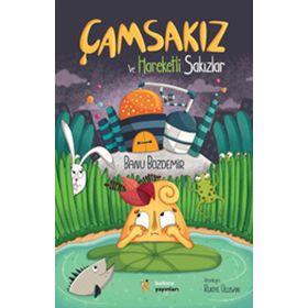 Çamsakız ve Hareketli Sakızlar - Banu Bozdemir