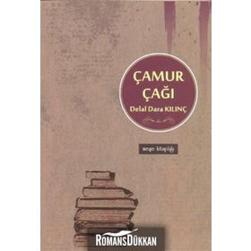 ÇAMUR ÇAĞI - DELAL DARA KILINÇ