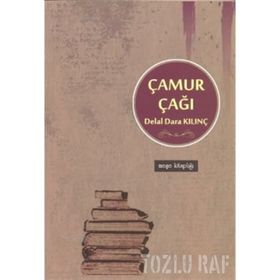 ÇAMUR ÇAĞI - DELAL DARA KILINÇ