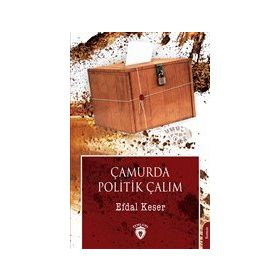 Çamurda Politik Çalım - Efdal Keser