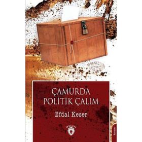 Çamurda Politik Çalım - Efdal Keser