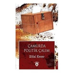 Çamurda Politik Çalım - Efdal Keser