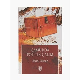 Çamurda Politik Çalım - Efdal Keser