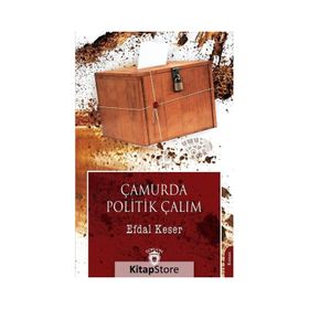 Çamurda Politik Çalım - Efdal Keser