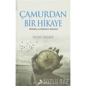 ÇAMURDAN BIR HIKAYE MÜFETTİŞ VE ÖTEKİLERİN ÖYKÜLERİ - NURI DEMIR