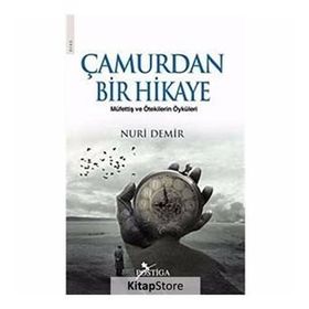 ÇAMURDAN BIR HIKAYE MÜFETTİŞ VE ÖTEKİLERİN ÖYKÜLERİ - NURI DEMIR