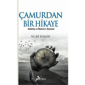 ÇAMURDAN BIR HIKAYE MÜFETTİŞ VE ÖTEKİLERİN ÖYKÜLERİ - NURI DEMIR