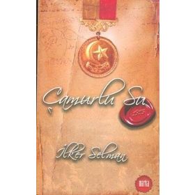 ÇAMURLU SU 1915 - İLKER SELMAN