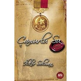 ÇAMURLU SU 1915 - İLKER SELMAN