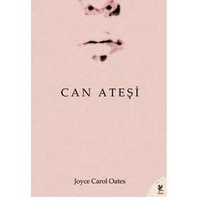 CAN ATEŞİ - JOYCE CAROL OATES