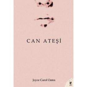 CAN ATEŞİ - JOYCE CAROL OATES