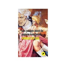 CAN ÇEKIŞEN ATEIST ILE PAPAZIN KONUŞMASI - MARQUIS DE SADE