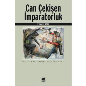 Can Çekişen İmparatorluk - Francis Shor