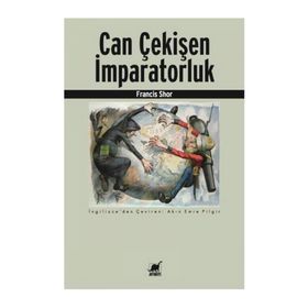 Can Çekişen İmparatorluk - Francis Shor