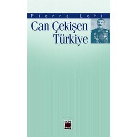 CAN ÇEKİŞEN TÜRKİYE - PIERRE LOTI