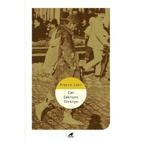 CAN ÇEKİŞEN TÜRKİYE - PIERRE LOTI
