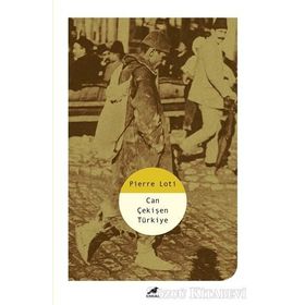 CAN ÇEKİŞEN TÜRKİYE - PIERRE LOTI