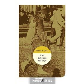 CAN ÇEKİŞEN TÜRKİYE - PIERRE LOTI