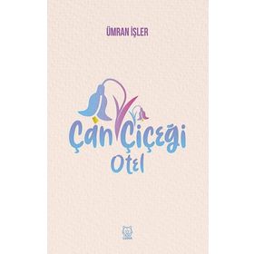 Çan Çiçeği Otel - Ümran İşler