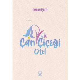 Çan Çiçeği Otel - Ümran İşler