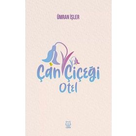 Çan Çiçeği Otel - Ümran İşler