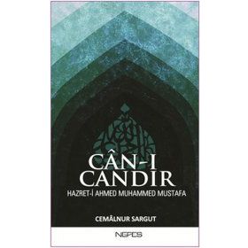 CAN-I CANDIR HAZRET-I AHMED MUHAMMED MUSTAFA - CEMALNUR SARGUT