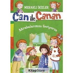 Can ile Canan - Akrabalarımızı Seviyoruz - Nefise Atçakarlar