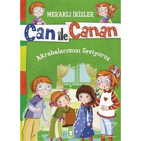 Can ile Canan - Akrabalarımızı Seviyoruz - Nefise Atçakarlar