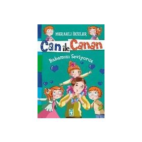 Can ile Canan - Babamızı Seviyoruz - Nefise Atçakarlar