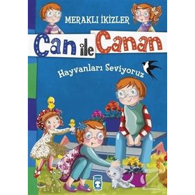 Can ile Canan - Hayvanları Seviyoruz - Nefise Atçakarlar