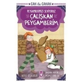 Can İle Canan Peygamberimizi Seviyoruz Çalışkan Peygamberin - Nefise Atçakarlar
