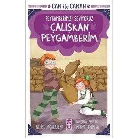 Can İle Canan Peygamberimizi Seviyoruz Çalışkan Peygamberin - Nefise Atçakarlar