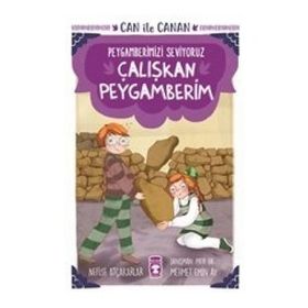 Can İle Canan Peygamberimizi Seviyoruz Çalışkan Peygamberin - Nefise Atçakarlar