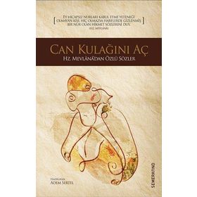 Can Kulağını Aç Hz.Mevlana'dan Özlü Sözler-Semerkand Yayınları