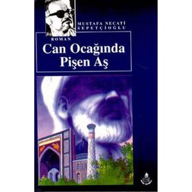 CAN OCAĞINDA PİŞEN AŞ - MUSTAFA NECATI SEPETÇİOĞLU